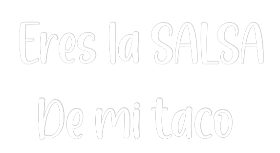 Frase Personalizada Neón Eres la SALSA...