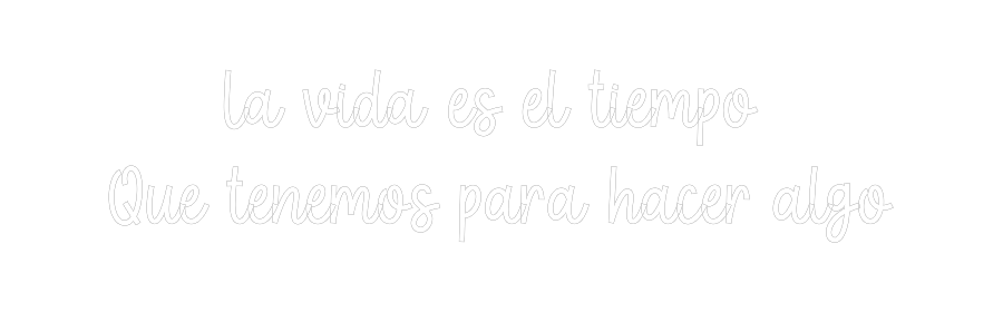 Frase Personalizada Neón La vida es el...