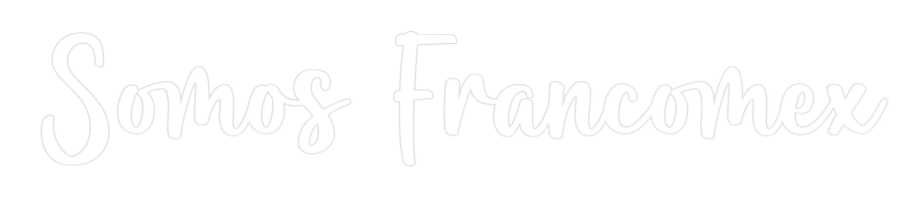 Frase Personalizada Neón Somos Francomex