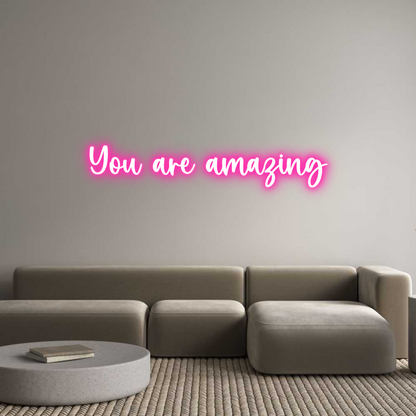 Custom Neon: You are amazing