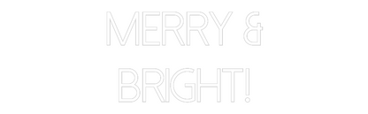 Custom Neon: Merry &
Brig...