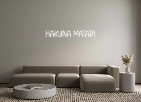 Custom Neon: HAKUNA MATATA