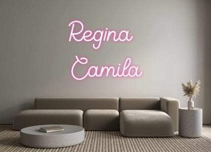 Custom Neon: Regina 
Camila