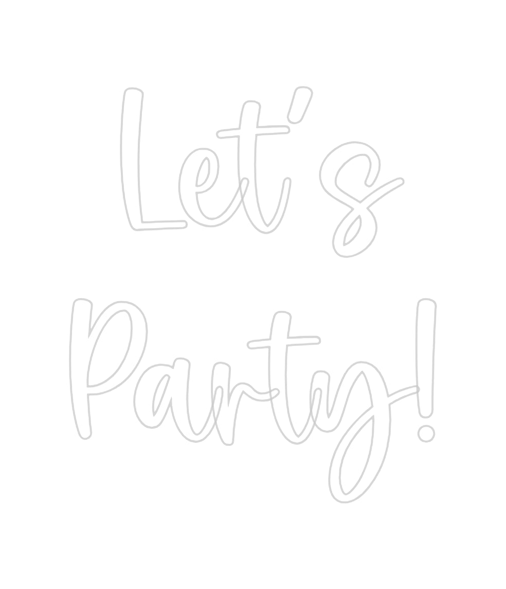 Custom Neon: Let´s
Party!