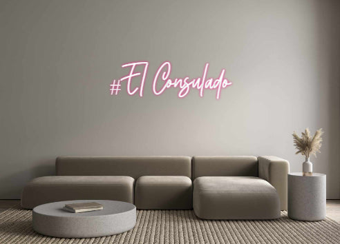 Custom Neon: #El Consulado