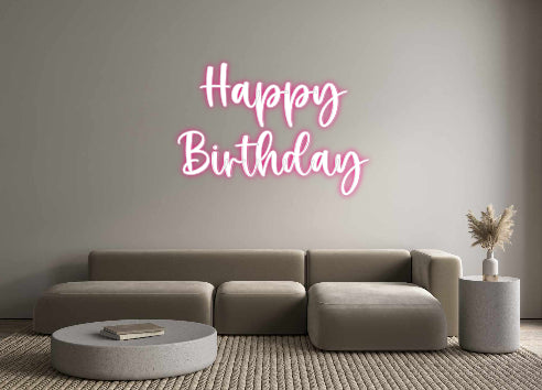 Custom Neon: Happy
Birthday