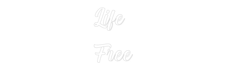 Custom Neon: Life
Free