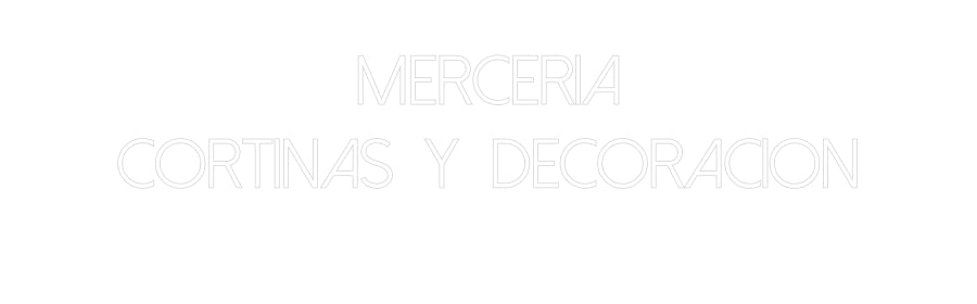 Custom Neon: MERCERIA
COR...