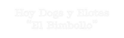 Frase Personalizada Neón Hoy Dogs y El...