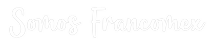 Frase Personalizada Neón Somos Francomex