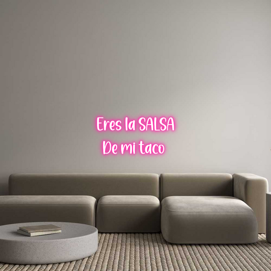 Frase Personalizada Neón Eres la SALSA...
